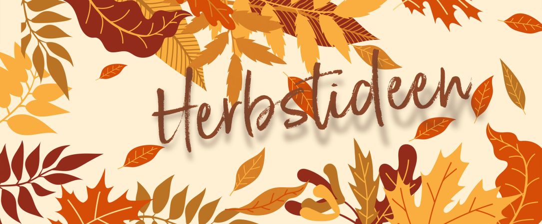 
                  Herbstideen